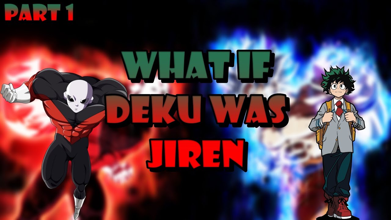 what if deku was jiren || part #1 (my hero acidemia x dragon ball super)