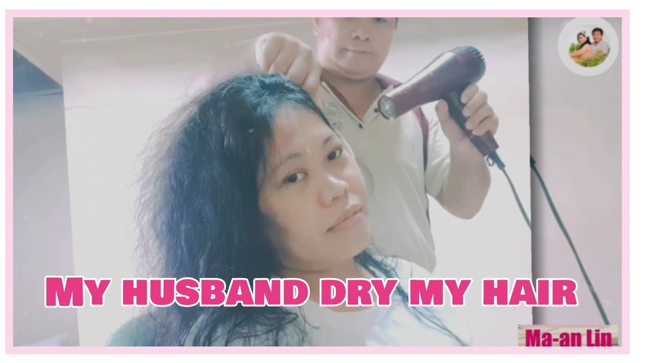 My Husband dry my hair #couplegoals |Maanlin