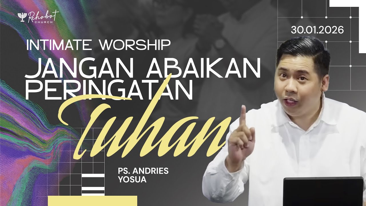 JANGAN ABAIKAN PERINGATAN TUHAN | Ps. Andries Yosua | IW - 30 Januari 2026 | 18.30 WIB
