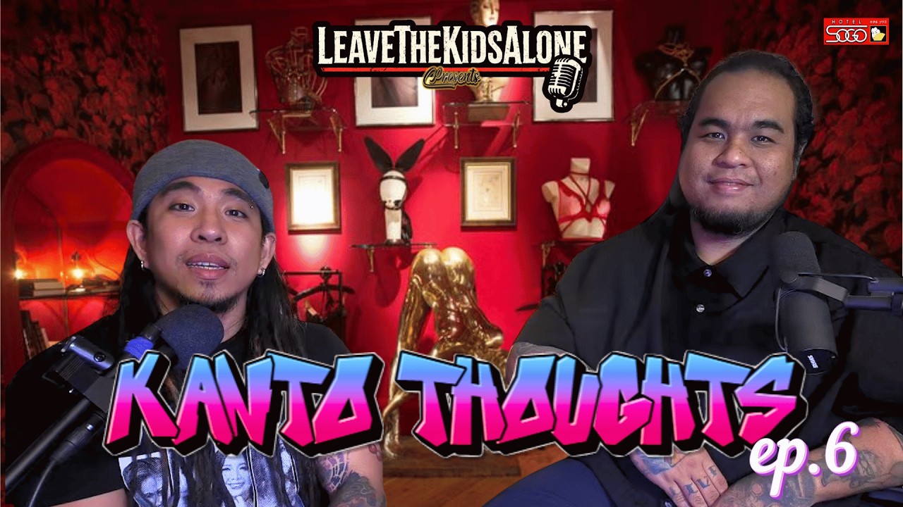LTKA presents KantoThoughts ep. 6| VALENTINES DAY SPECIAL!! From SOGO to DEEP TH****TS...