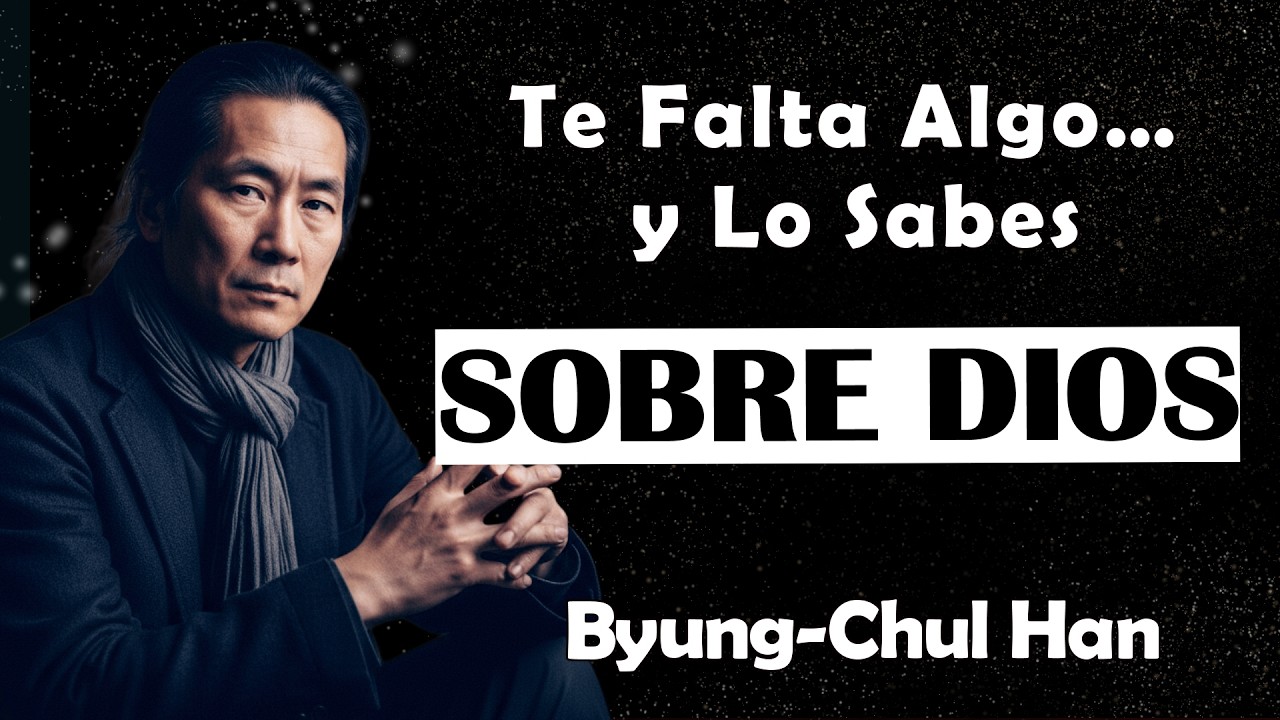 SOBRE DIOS - Byung-Chul Han / Lo Que Desapareció de Tu Vida Cuando “Dios” Murió / RESUMEN