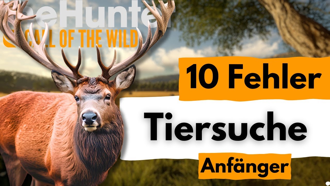 10 Anfängerfehler bei der Tiersuche in Hunter COTW, die dich deinen Jagderfolg kosten!