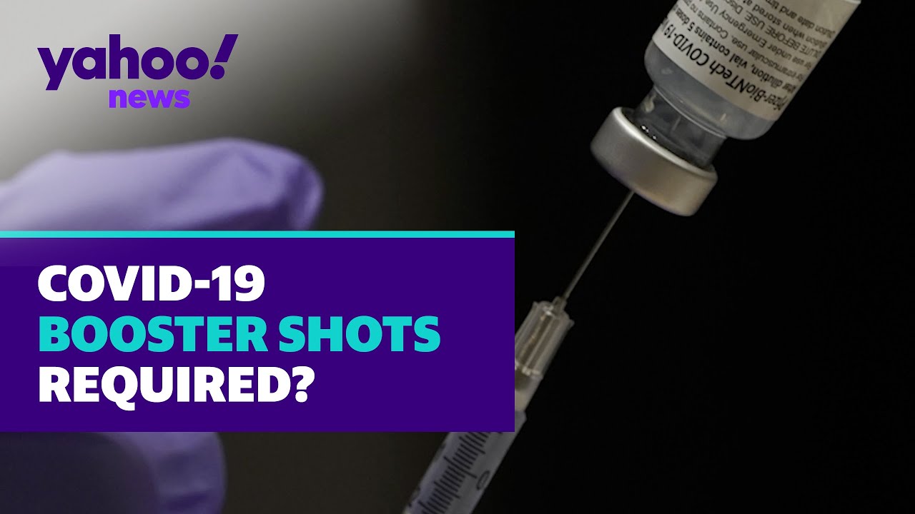 What we know about COVID vaccine booster shots &mdash; and when we may need them | Yahoo News Explains