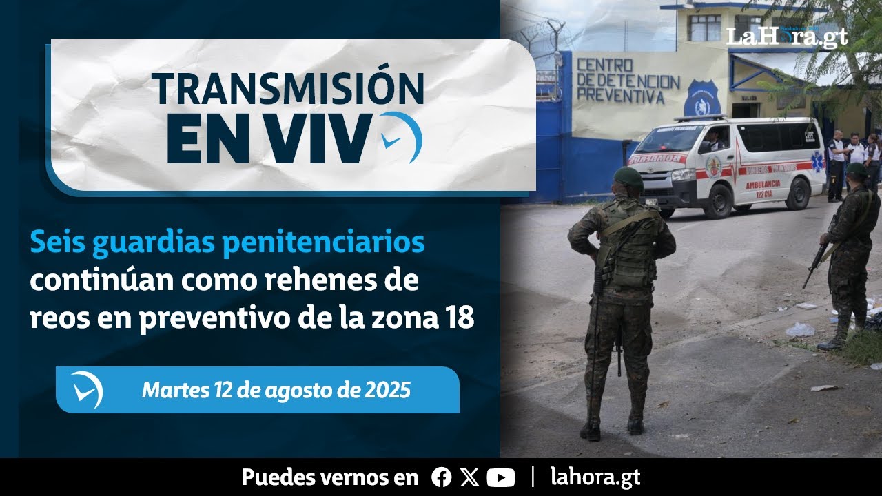 En vivo: Seis guardias penitenciarios continúan como rehenes de reos en preventivo de la zona 18