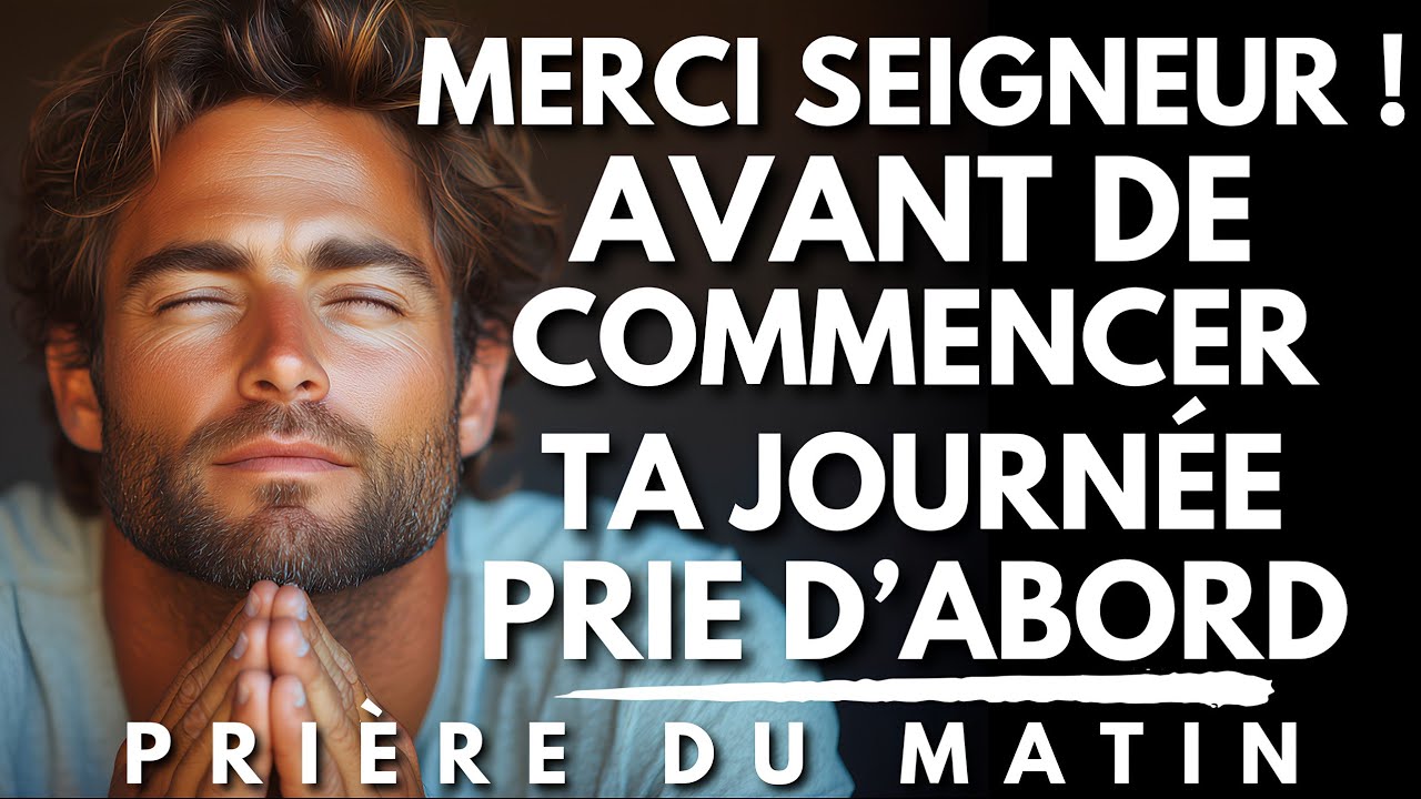 Prière de l’Aube de Gratitude : Merci mon Dieu ! | Priere du Matin pour Commencer ta Journée