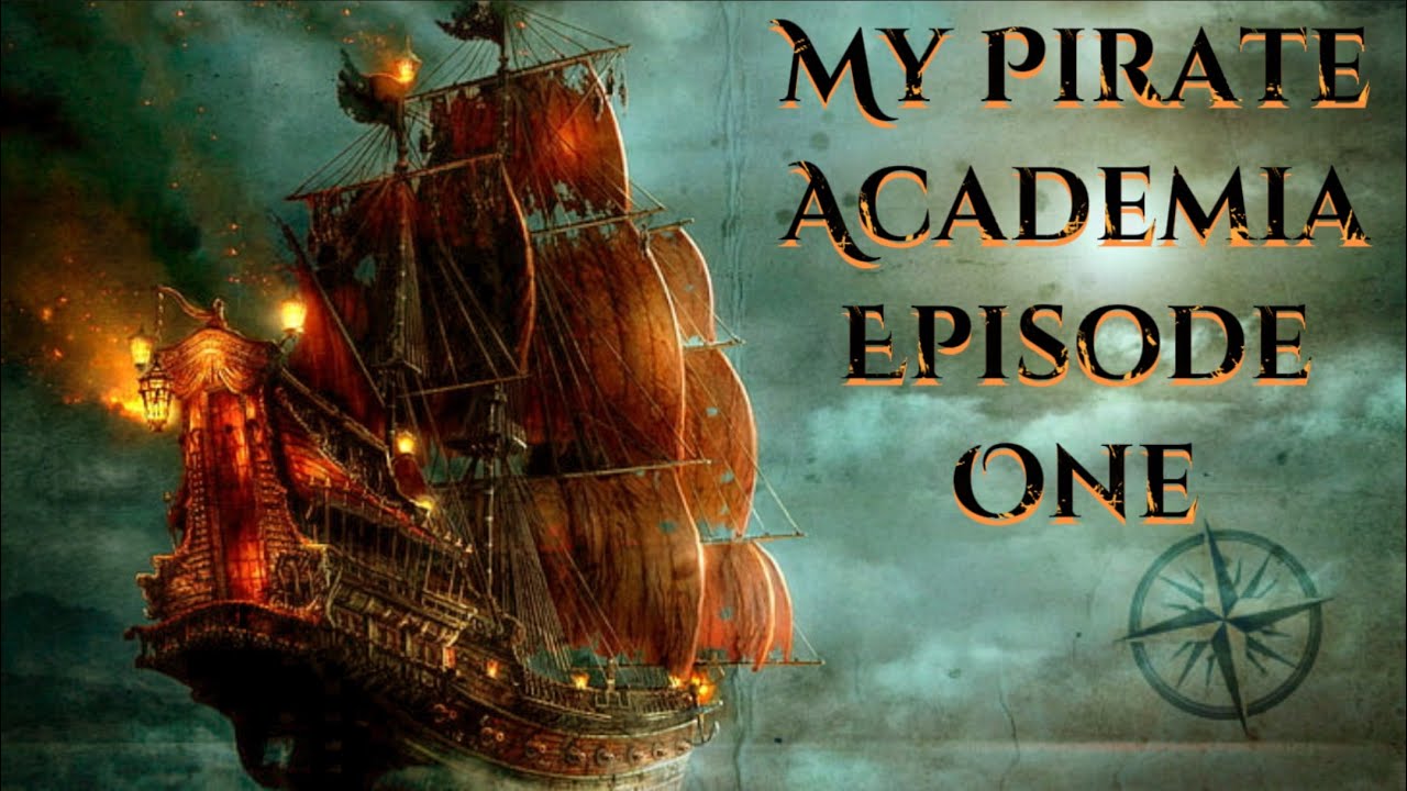 My Pirate Academia Episode 1 ‘A Pirates Life for Me’