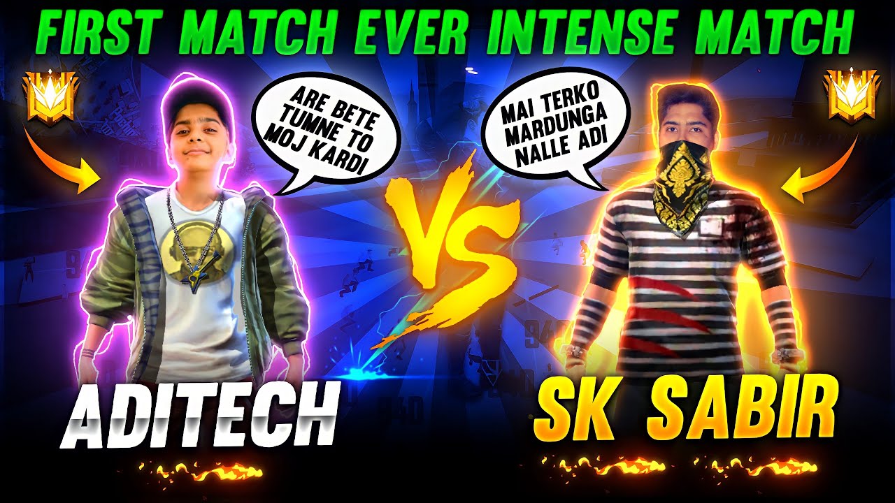 Sk Sabir Boss Vs Aditech ❤️🤯 - First Match Ever 🥵 - Intense Battle - Garena Free Fire