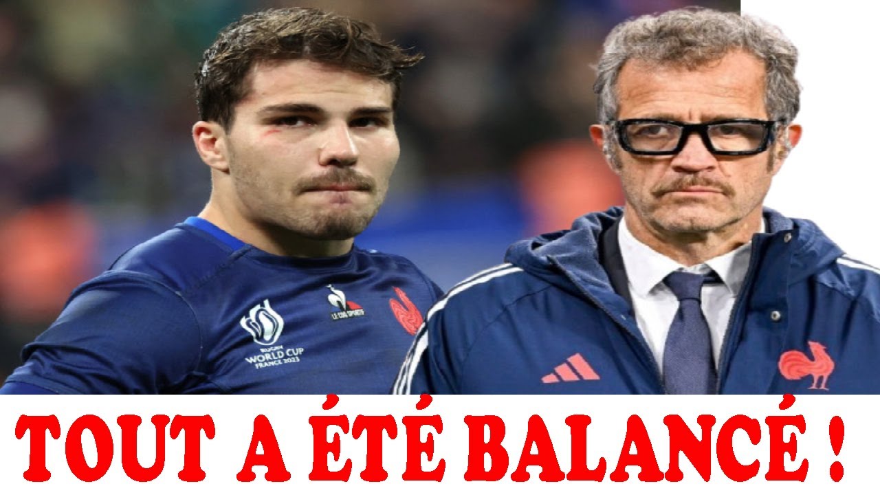 XV de France : la vérité sur la relation avec Antoine Dupont