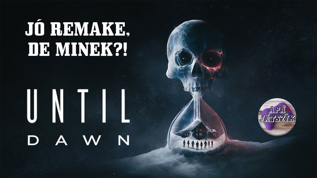 Jó remake, de minek?! - Until Dawn | Apa játszik