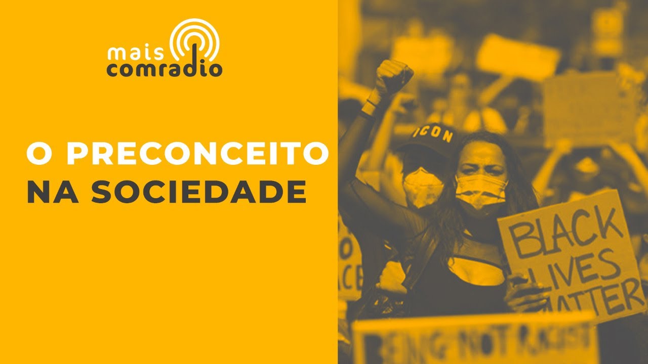 O Preconceito na Sociedade | MAIS COMRADIO