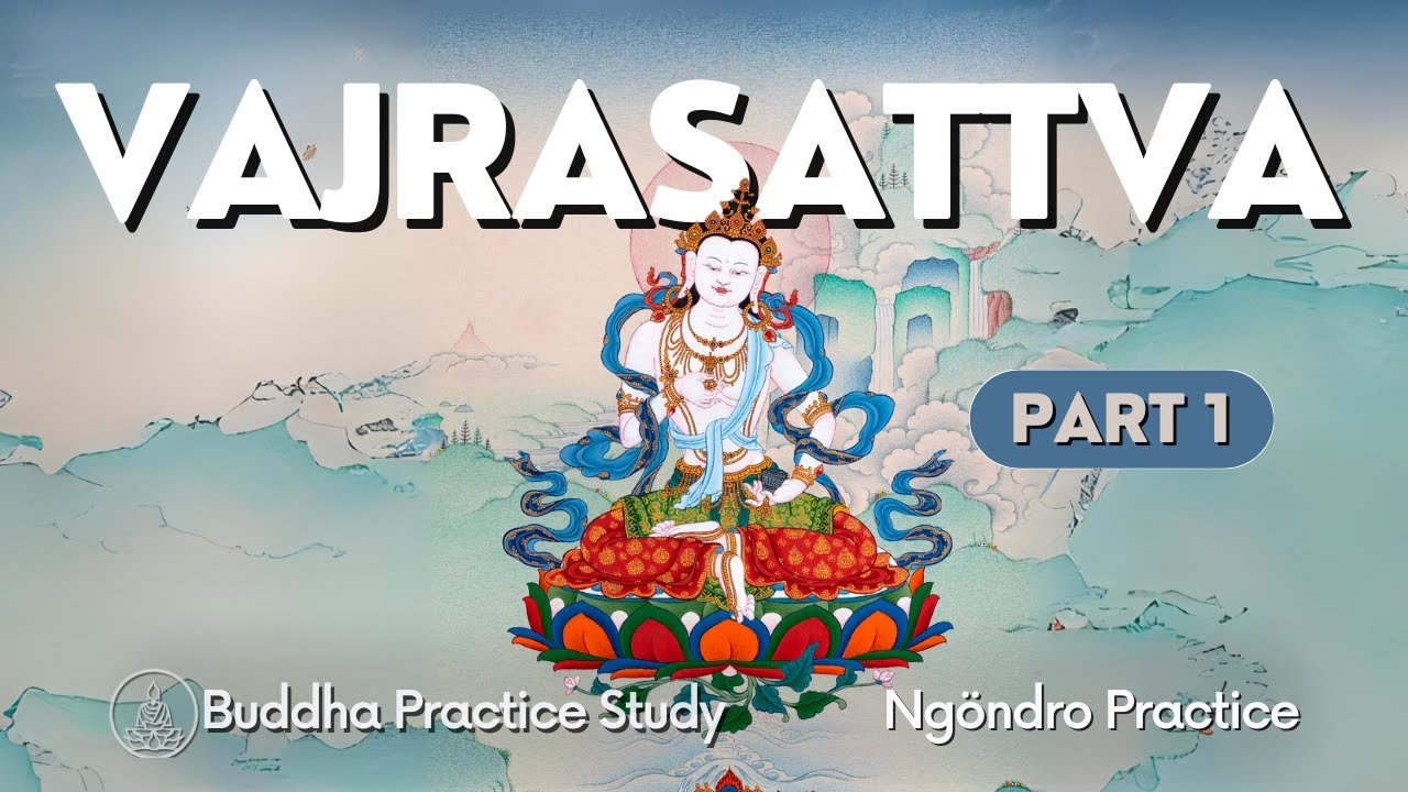 Vajrasattva - Vajrayana Buddhism Method Of Purification (Part 1) | Ngöndro Practice | 4/14/24