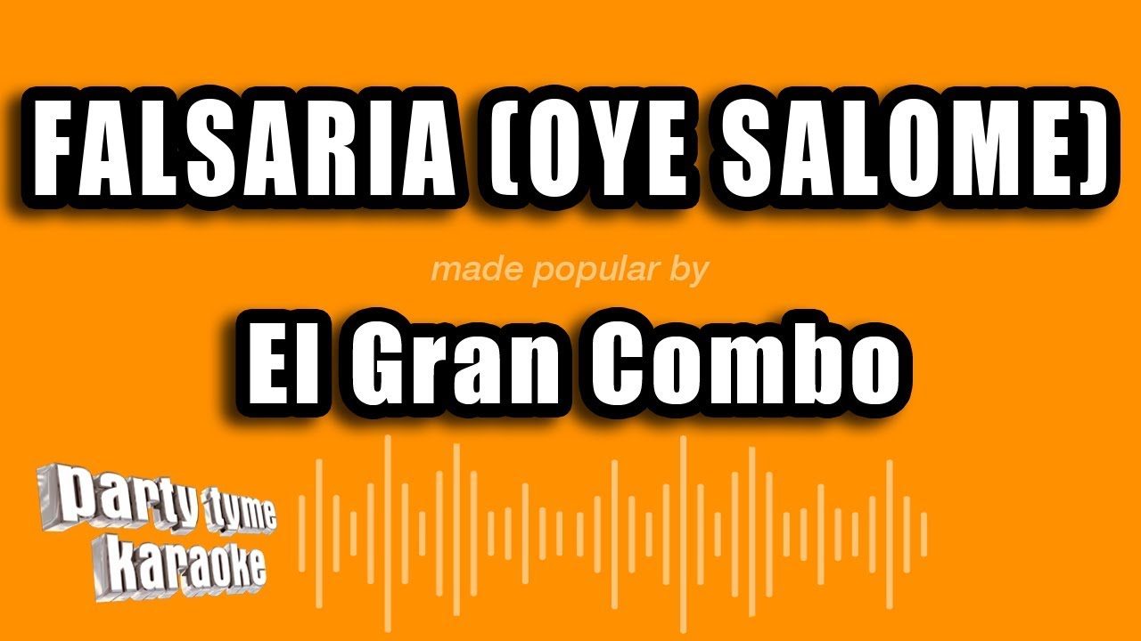 El Gran Combo - Falsaria (Oye Salome) (Versión Karaoke)