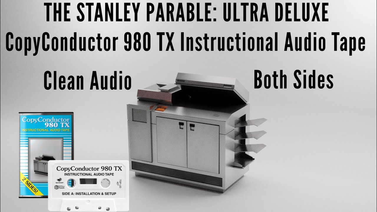 The Stanley Parable: Ultra Deluxe CopyConductor TX 980 Tape (clean audio)
