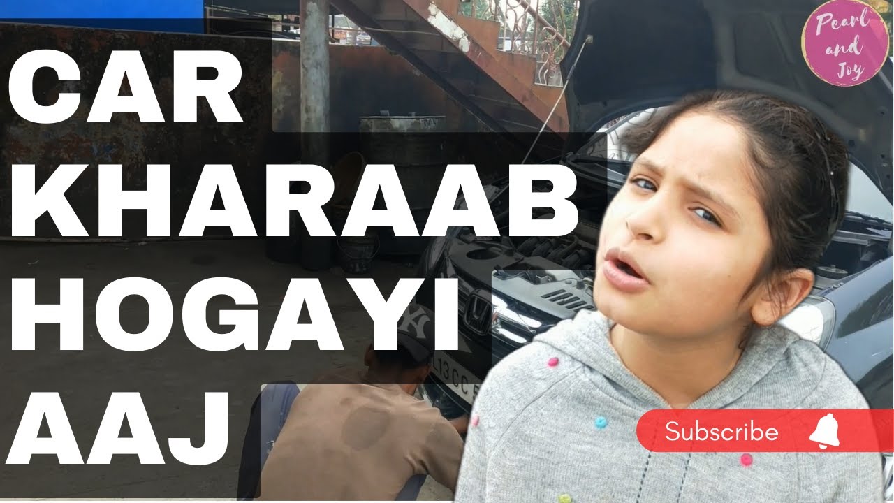 Car Kharaab Hogayi Aaj😓 Car Breakdown Vlog@pearlandjoy