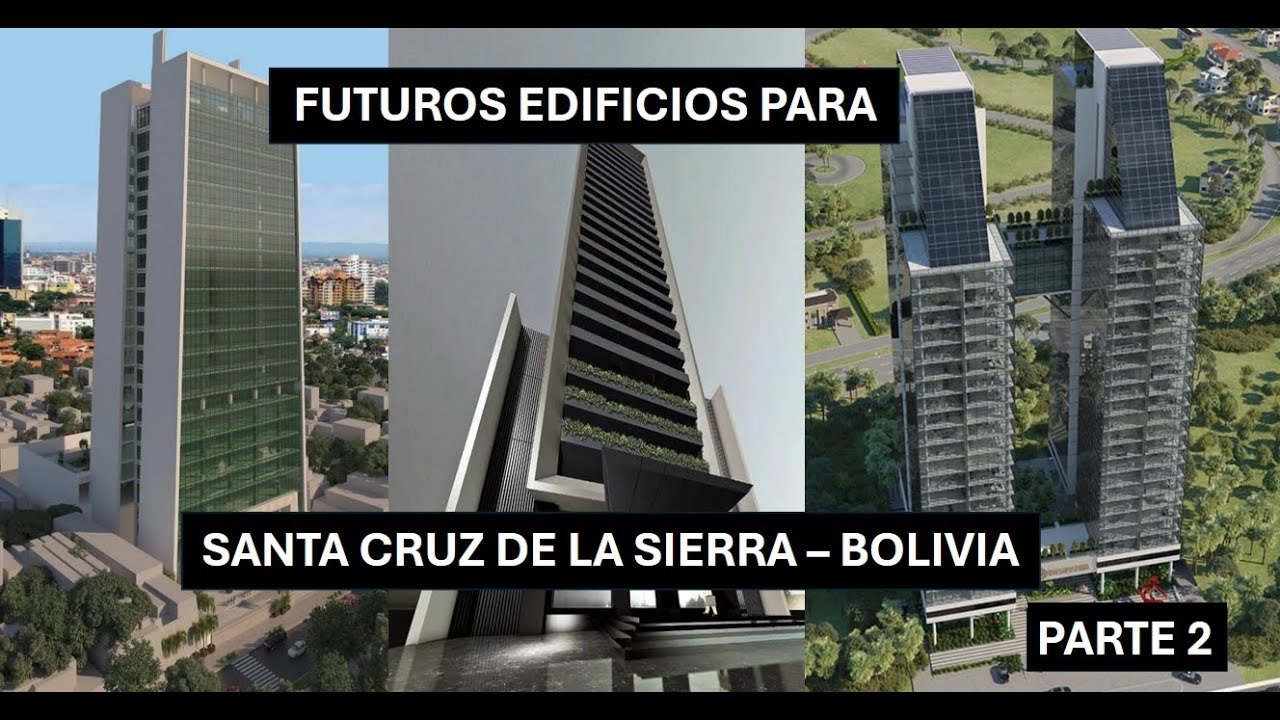 Futuros Edificios para la ciudad de Santa Cruz - Bolivia 🇧🇴 (PARTE2)