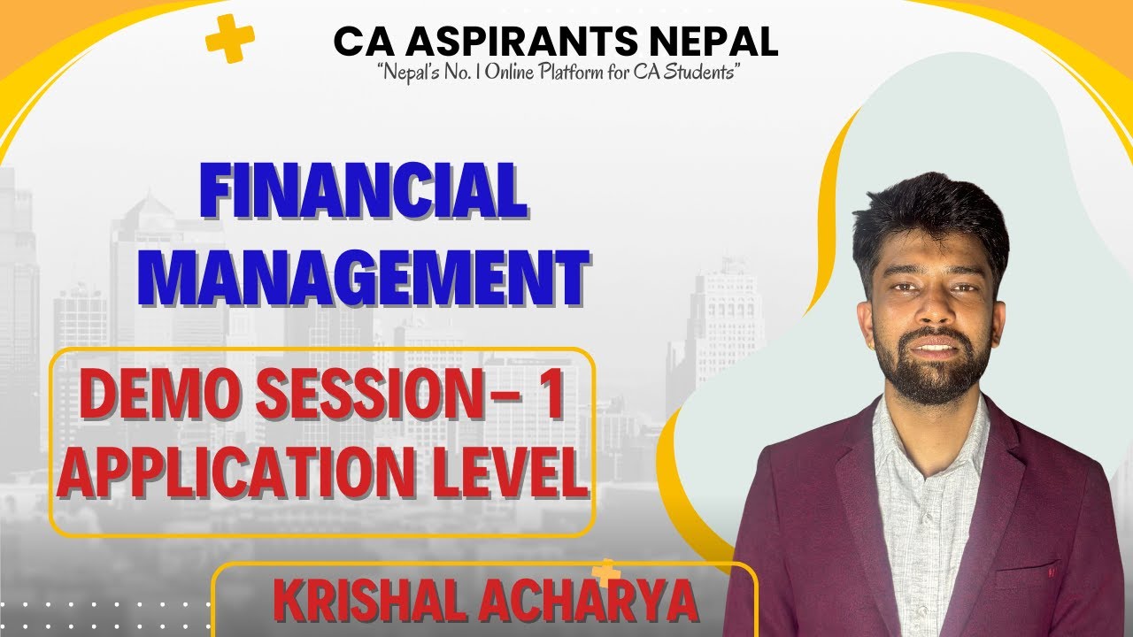Financial Management - CA Application Level || Krishal Acharya || CA Aspirants Nepal