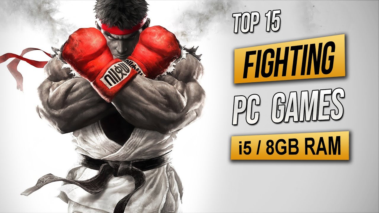 Top 15 Best Fighting Pc Games For (i5 / 8GB RAM / 2GB VRAM) 2024