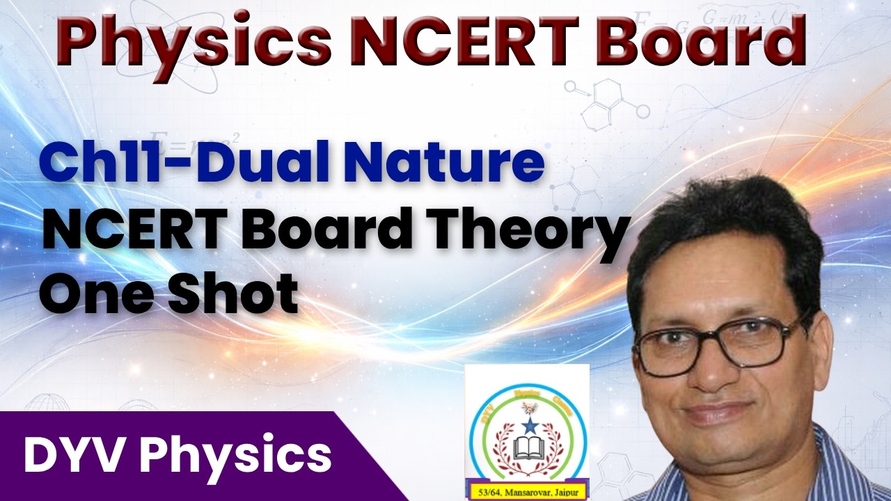 Ch11 Dual Nature Of Wave and matter NCERT CBSE Board Theory One Shot Video 1