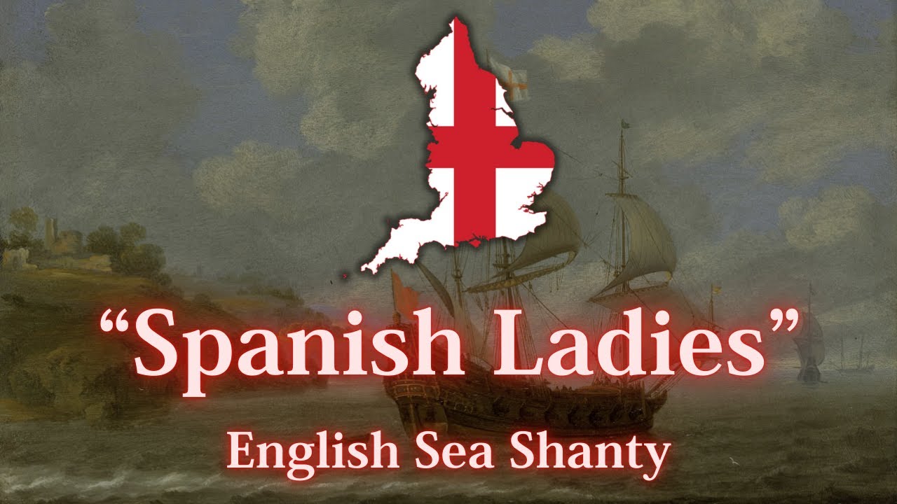 Spanish Ladies | British Naval Folk Song (Lyrics)