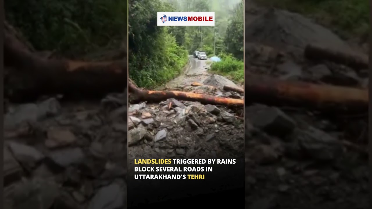 Landslides triggered by rains block several roads in Uttarakhand's Tehri