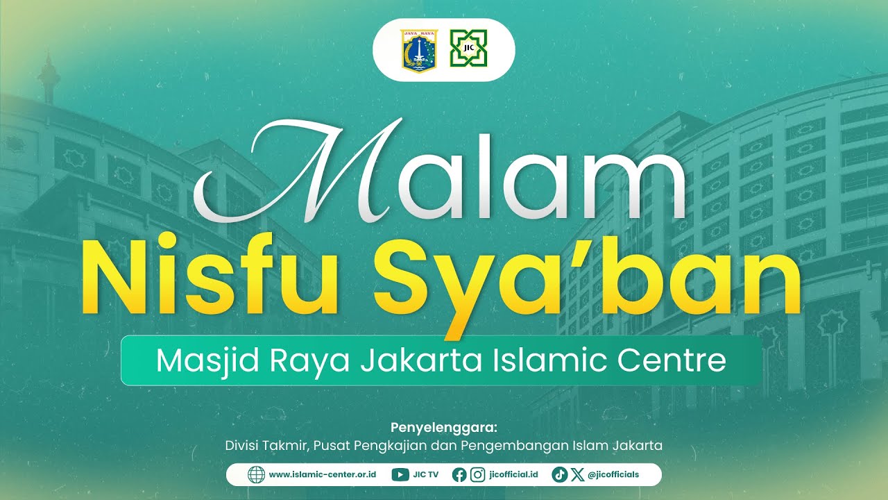 MALAM NISFU SYA'BAN | MENUJU BULAN SUCI RAMADHAN 1447 H | MASJID RAYA JAKARTA ISLAMIC CENTRE