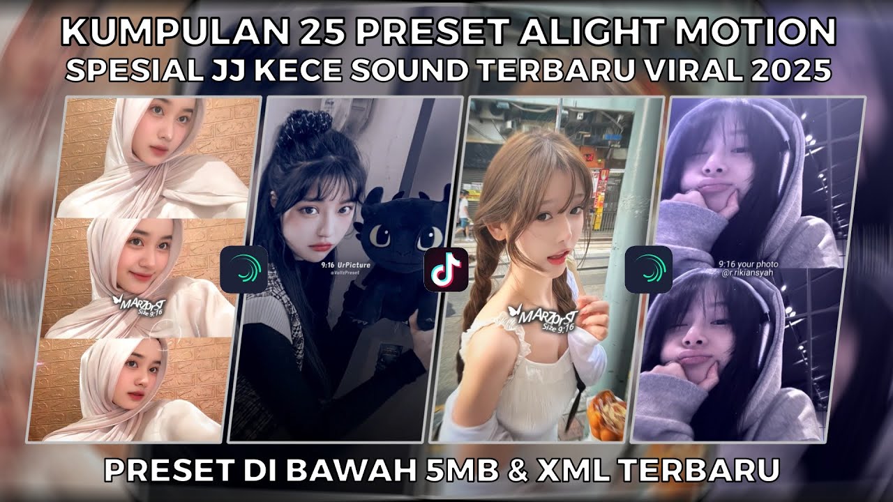 KUMPULAN 25 PRESET ALIGHT MOTION SPESIAL JJ KECE SOUND TERBARU VIRAL 2025 | PRESET DI BAWAH 5MB