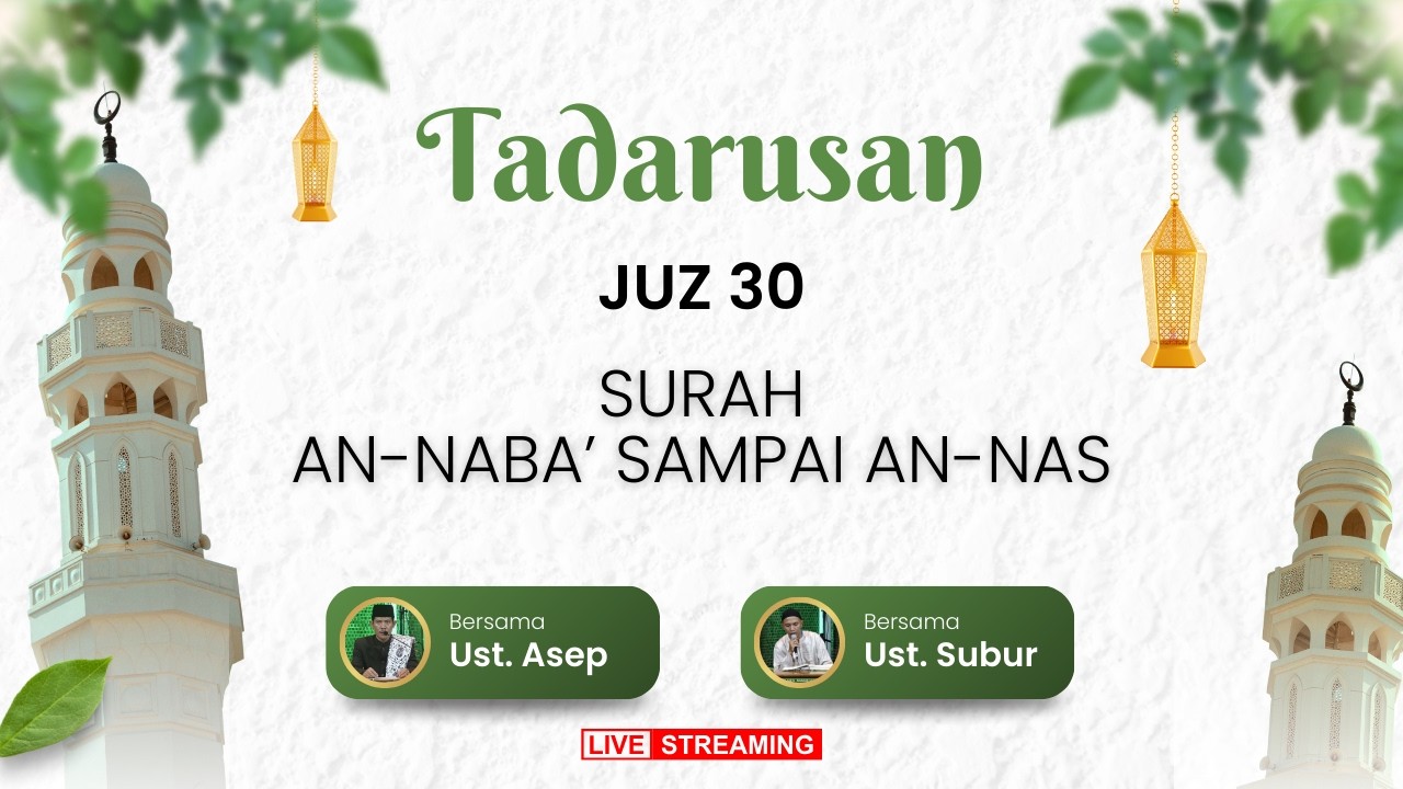 [TADARUSAN] JUZ 30 - SURAH AN-NABA' SAMPAI AN-NAS - 18 Maret 2026