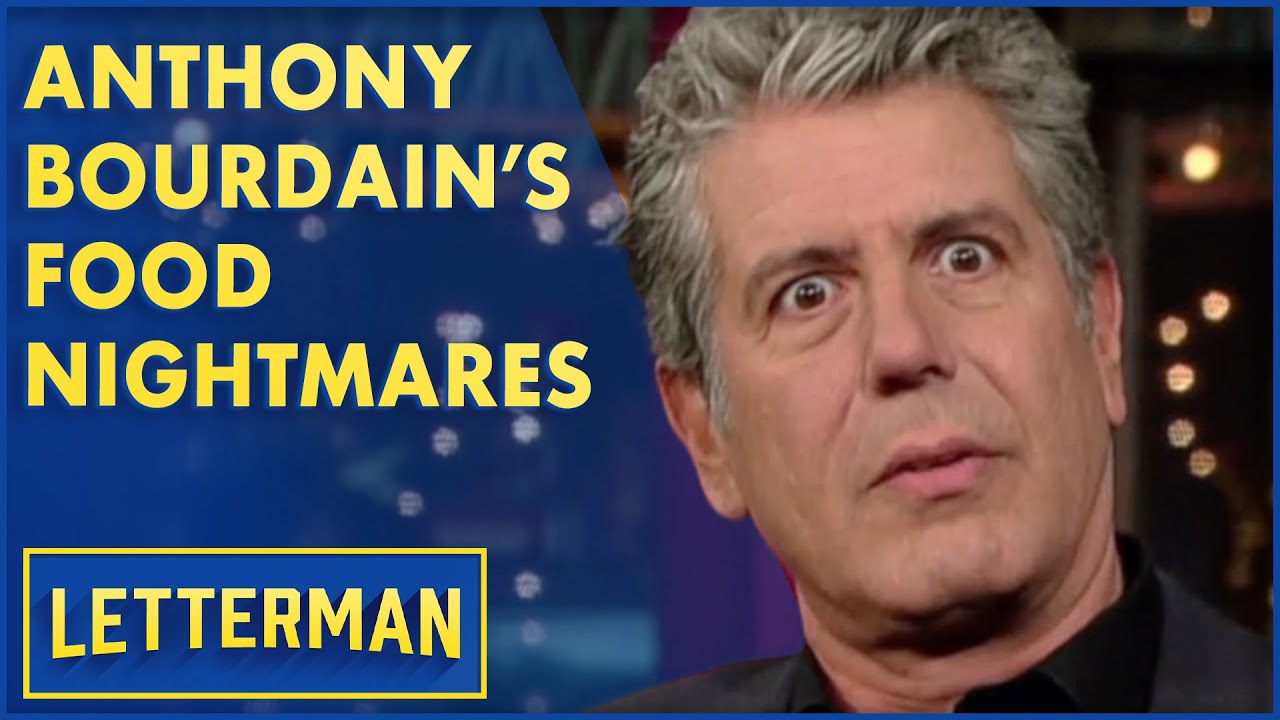 Anthony Bourdain's Exotic Food Nightmares | Letterman