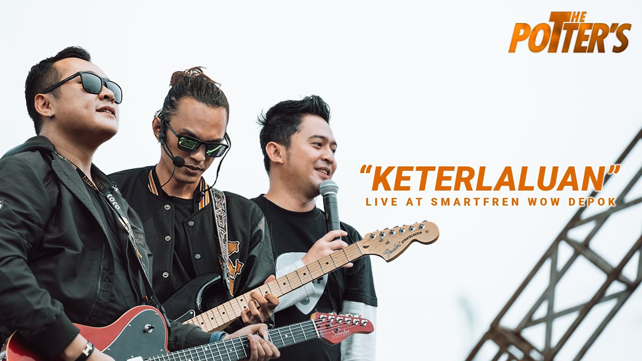 The Potter's - Keterlaluan (Live At Smartfren WOW Depok 2023)