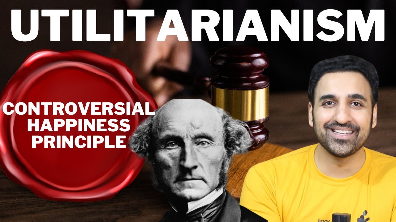What is Utilitarianism - Happiness Principle - John Stuart Mill