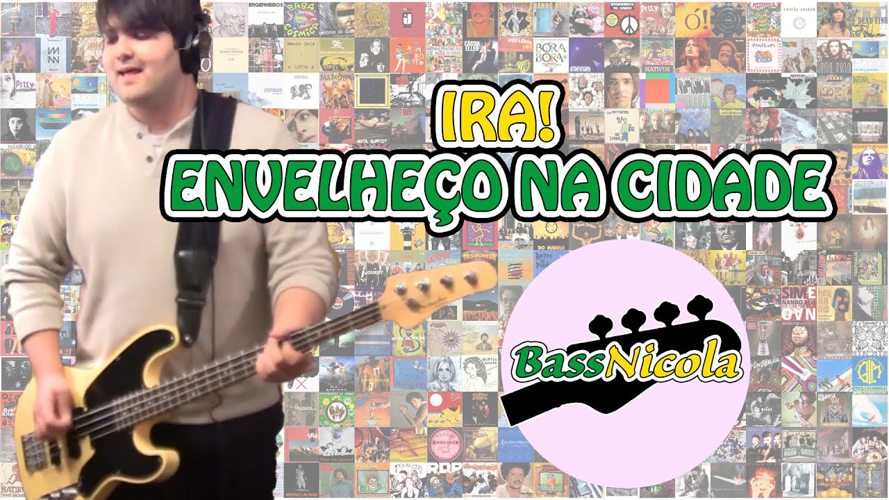 Ira! - Envelheço na Cidade (Cover Baixo/Bass)