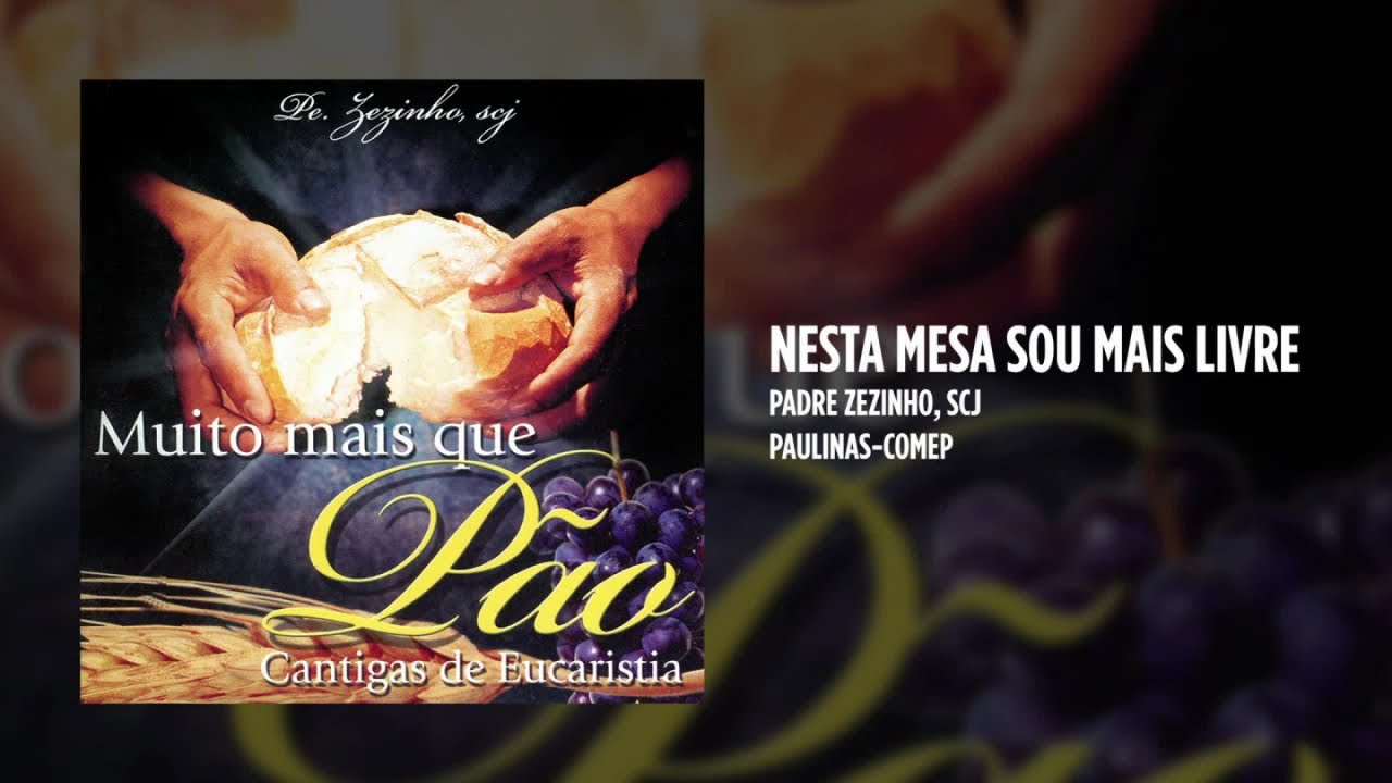 Padre Zezinho, scj - Nesta mesa sou mais livre