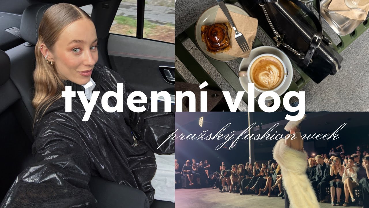 týdenní vlog | hodně povídání, pražský fashion week, co jím, snažím se držet rutinu