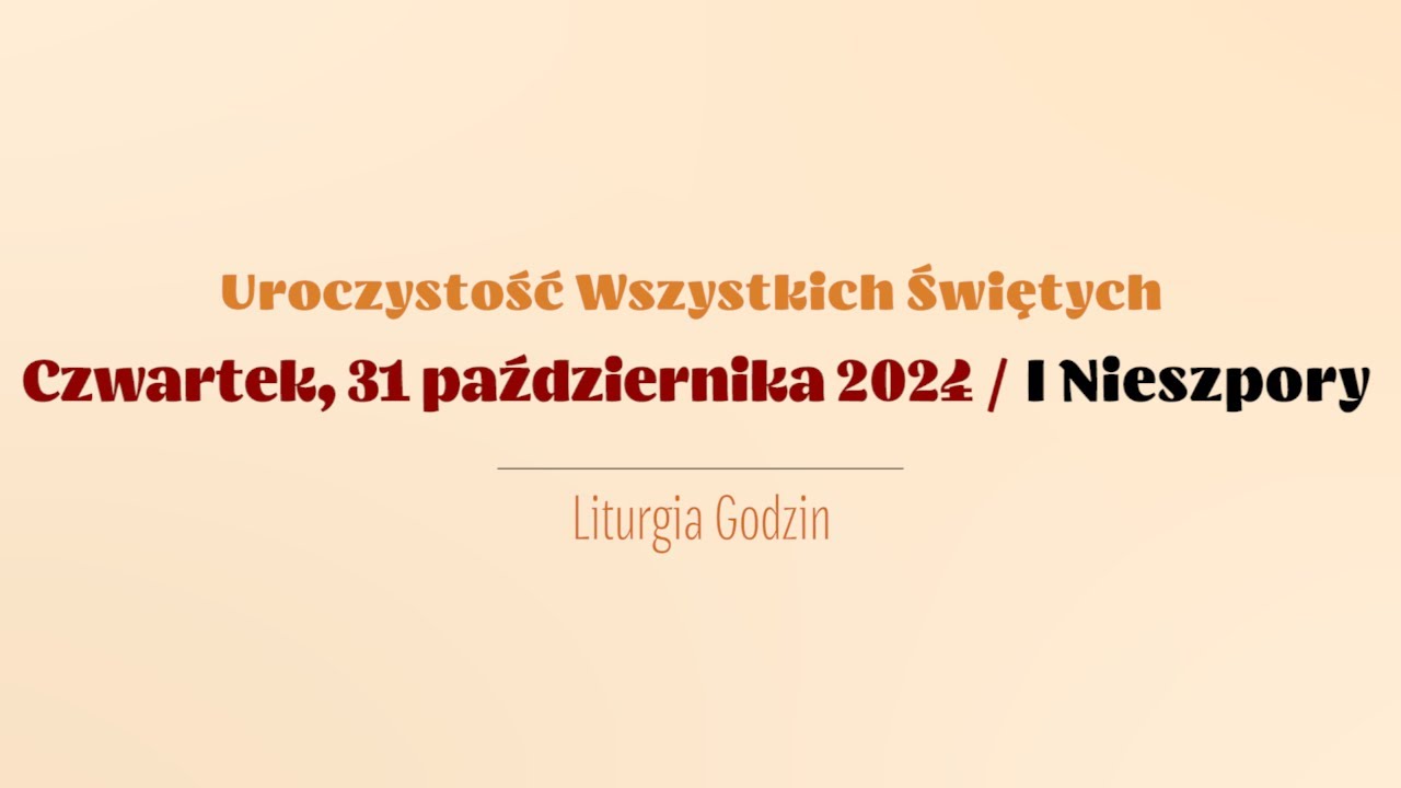 #Nieszpory | 31 października 2024 | Wszystkich Świętych | I Nieszpory