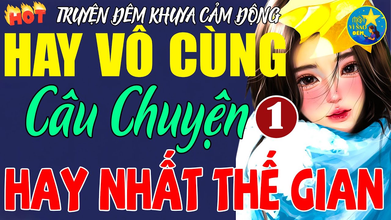 Truyện Việt Nam Có Thật Hay Nhất Thế Giới - Nghe 1 Lần Rơi Nước Mắt, Triệu Người Xúc Động