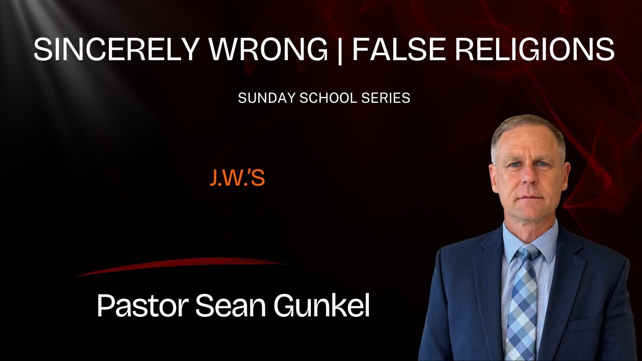 Sunday School | Sincerely Wrong - Jehovah's Witnesses | Pastor Gunkel