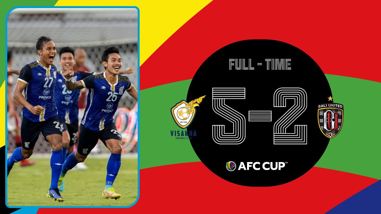 #AFCCup2022 - Group G | Visakha FC (CAM) 5 - 2 Bali United FC (IDN)
