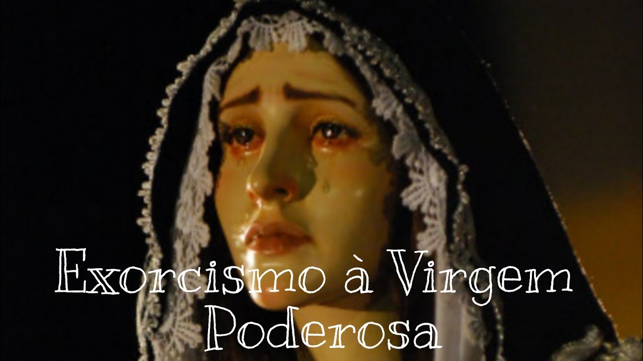 Exorcismo à Virgem Poderosa - Ao Vivo