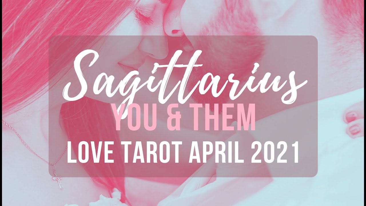 SAGITTARIUS ❤️ They Can't Stop Thinking About You. ~ You & Them Love Tarot April 2021
