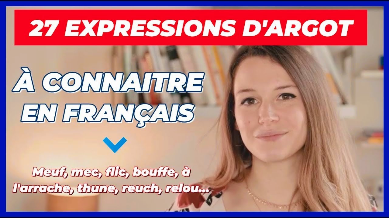 LEARN FRENCH SLANG - 27 FRENCH SLANG WORDS YOU NEED TO KNOW