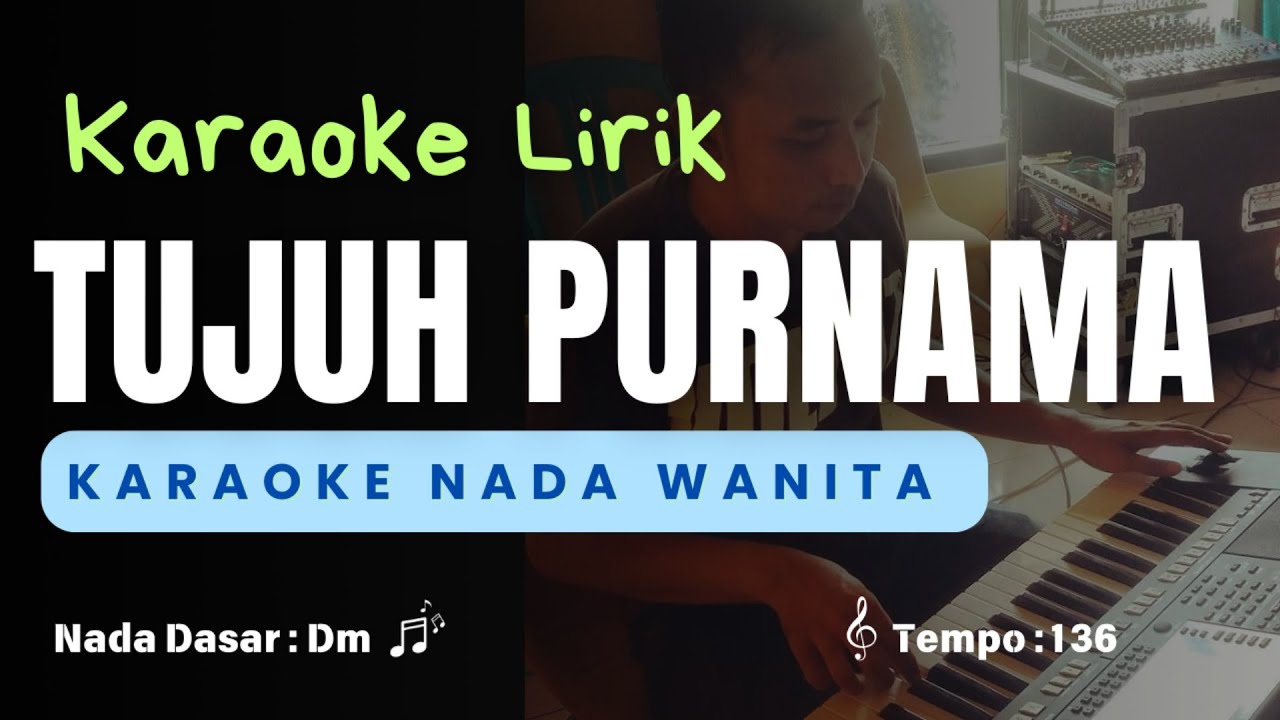 Tujuh Purnama - Karaoke Nada Wanita ( NOER HALIMAH )