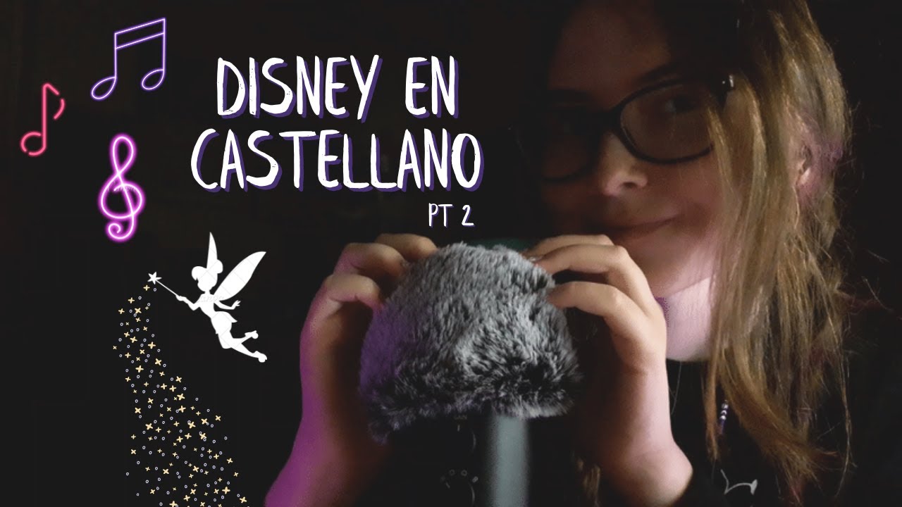 ASMR | Cantando Disney en Castellano 🎶 [Parte 2]