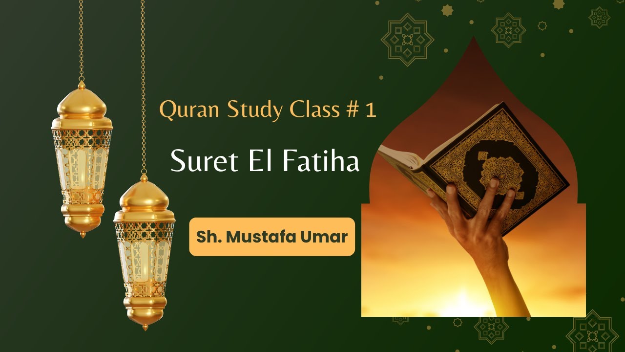 Quran Study Class #1: Tafsir Suret El Fatiha