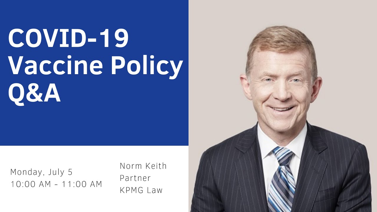 COVID-19 Vaccine Policy Q&A with Norm Keith, KPMG Law