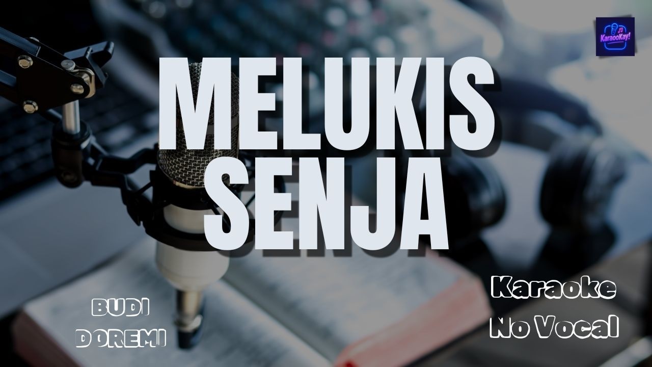 MELUKIS SENJA - BUDI DOREMI | TANPA VOKAL | KARAOKE #karaoke