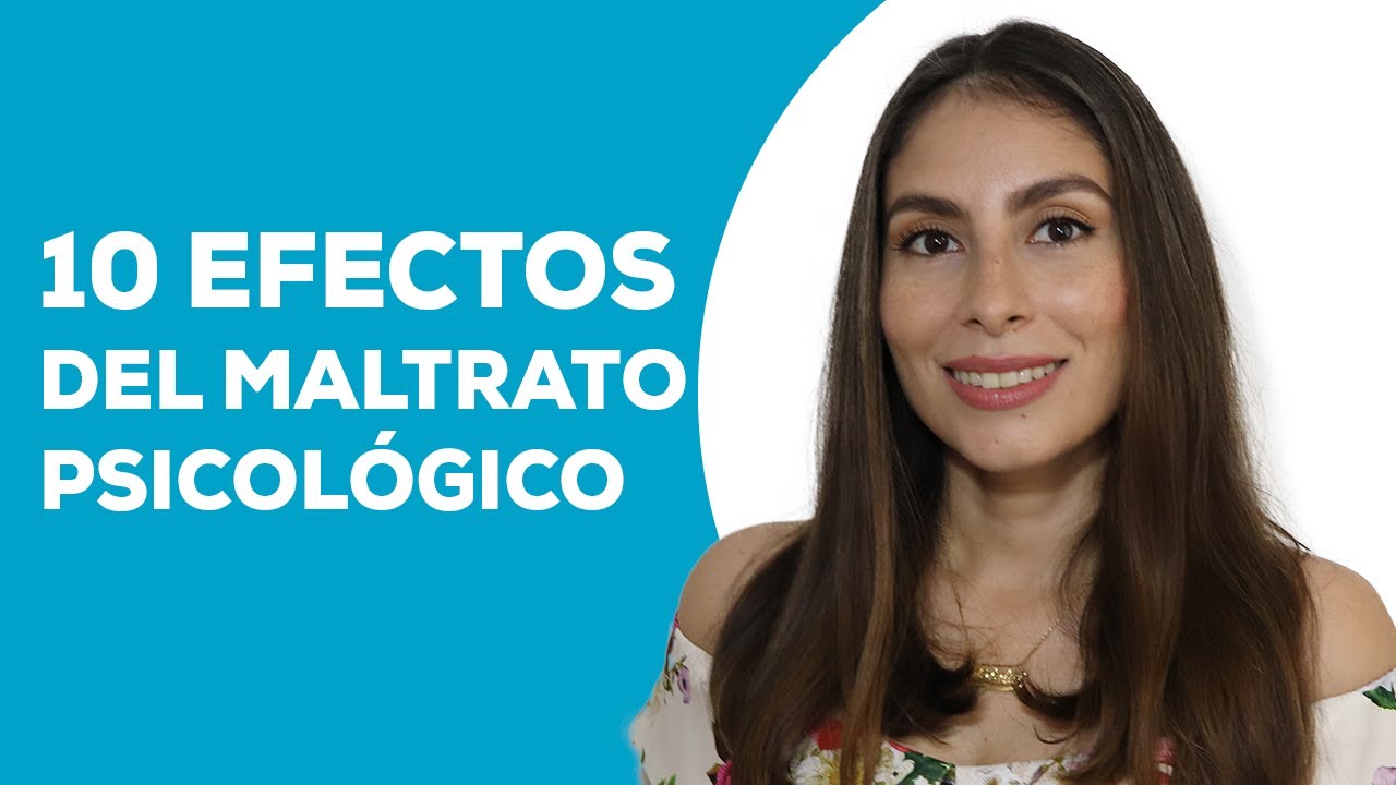 10 Efectos del maltrato psicológico