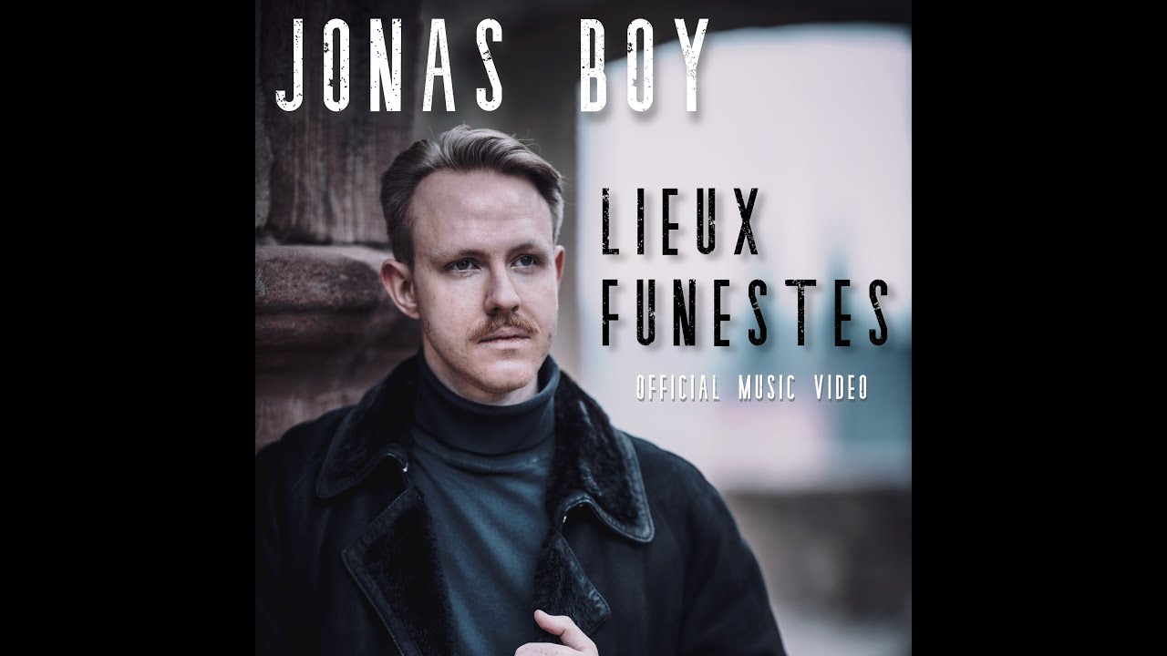 Jonas Boy - Lieux Funestes (Official Music Video)