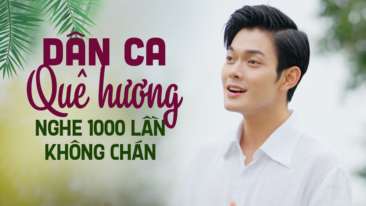 Dân Ca Quê Hương Nghe 1000 Lần Không Chán - LK Ví Giặm Ơi Con Đã Về | Nam Giang