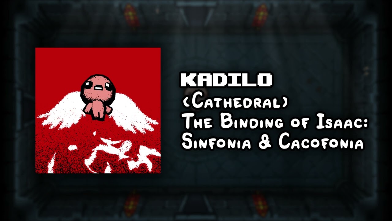 Kadilo (Cathedral) - The Binding of Isaac: Sinfonia & Cacofonia