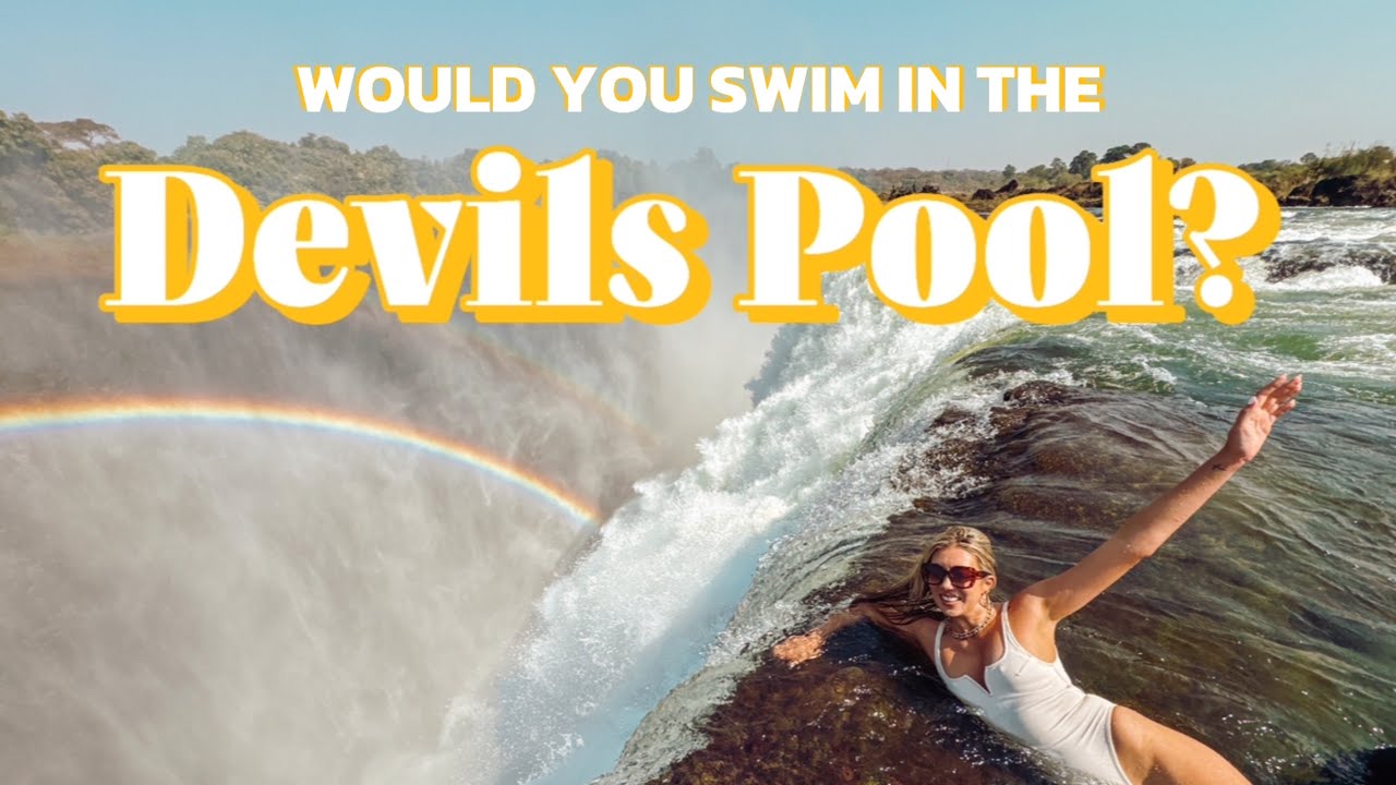 THE SCARIEST EXPERIENCE IN AFRICA? SWIMMING IN THE DEVILS POOL IN ZAMBIA.